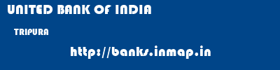 UNITED BANK OF INDIA  TRIPURA     banks information 